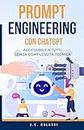 Prompt Engineering con ChatGPT Accessibile a Tutti Senza Complessità Tecnica: Ingegneria del Prompt per Principianti con Spiegazioni Semplificate ed Esempi Chiari per Sfruttare al Meglio IA
