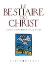 Le Bestiaire Du Christ -Broché- (Spiritualites Grand Format)