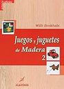 Juegos y Juguetes de Madera/ Wodden Toys and Games
