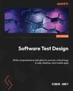 Software Test Design: Write comprehensive test plans to uncover critical bugs i,