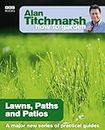 Alan Titchmarsh How to Garden: Lawns Paths and Patios (How to Garden, 16)