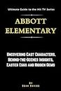 Ultimate Guide to the Hit TV Series Abbott Elementary: Uncovering Cast Characters, Behind-the-Scenes Insights, Easter Eggs and Hidden Gems (Must Watch Trends Movies Guide Book 8)