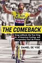 The Comeback: Greg LeMond, the True King of American Cycling, and a Legen - GOOD