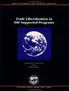 Trade Liberalization in IMF-supported Programs (World Economic Outlook)