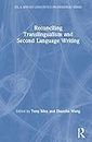 Reconciling Translingualism and Second Language Writing (ESL & Applied Linguistics Professional Series)