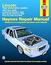 Lincoln Rear-wheel Drive Automotive Manual: 1970 Through 1987 Continental , 1981 through 2005 Town cars and 1970 Thru 1992 Mark Series Models