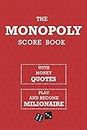 Monopoly Score Book: A Cool Journal for Monopoly for Write, Board Game Book for Save Results, Quotes About Money, Notepad for Save Scores