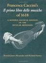 Francesca Caccini's Il primo libro delle musiche of 1618: A Modern Critical Edition of the Secular Monodies (Publications of the Early Music Intitute)