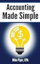 Accounting Made Simple: Accounting Explained in 100 Pages or Less (Financial Topics in 100 Pages or Less)