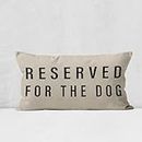 Reserved For The Dog Throw Pillow Case, Dog Lover Gifts, Dog Decor, Funny Dog Pillow Cover, Gifts Dog Mom, Gifts Dog Owner, Gifts Dog Lady, 20 x 12 Inch Cushion Cover for Sofa Couch Bed (cream)