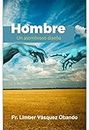 Hombre: Un asombroso diseño (Spanish Edition)
