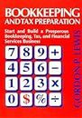Bookkeeping & Tax Preparation: Start & Build a Prosperous Bookkeeping, Tax, & Financial Services Business