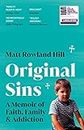 Original Sins: An extraordinary memoir of faith, family, shame and addiction (English Edition)