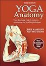 Yoga Anatomy: 3rd Edition: Your Illustrated Guide to Postures, Movements, and Breathing Techniques