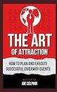 The Art of Attraction: How to Plan and Execute Successful Giveaway Events
