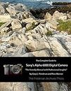 The Complete Guide to Sony's Alpha 6000 Digital Camera