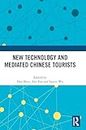 New Technology and Mediated Chinese Tourists