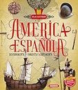América española. Descubrimiento, conquista y asentamiento (Atlas Ilustrado) (Spanish Edition)