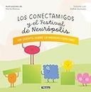 Los Conectamigos y el Festival de Neurópolis: Un cuento sobre la Neurodiversidad (Pequeños curiosos)