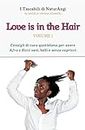 Love is in the Hair - Vol. 1: Consigli per avere ricci belli, sani e senza capricci