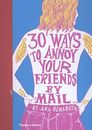 30 Ways to Annoy Your Friends by Mail (Thames & Hudson Gift)