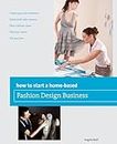 How to Start a Home-based Fashion Design Business