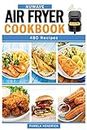 Nuwave Air Fryer Cookbook: 480 Affordable, Quick & Easy Air Fryer Recipes. | Fry, Bake, Grill & Roast Most Wanted Family Meals.