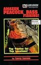 Amazon Peacock Bass Fishing: Top Tactics for Top Locations Book 4: 04