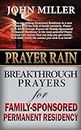 Prayer Rain: Breakthrough Prayers For Family-Sponsored Immigration & Permanent Residency: Volume 3 (Prayer Rain Series)