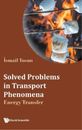 Ismail Tosun Solved Problems In Transport Phenomena: Energy Transfer (Relié)