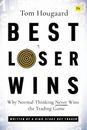 Best Loser Gewinnt: Why Normale Thinking Never Gewinnt The Trading Game