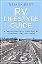 RV Lifestyle Guide: A Complete Travel Book to Full Time RV Motorhome Living and Camping (English Edition)