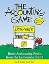 The Accounting Game: Basic Accounting Fresh from the Lemonade Stand
