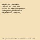 Weight Loss Diets: More Effective and Faster with Recipes and Weekly Programmes 
