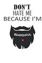 Don't hate me because i'm beardiful notebook, Cool notebook for beard fans.: beard