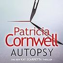 Autopsy: The Scarpetta Series, Book 25