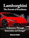 Lamborghini: The Pursuit of Excellence