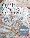 Quilt As-you-go Made Clever: Add Dimension in 9 New Projects: Ideas for Home Decor