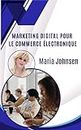 Marketing digital pour le commerce électronique (French Edition)