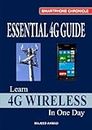 Essential 4G Guide: Learn 4G Wireless In One Day (Smartphone Chronicle) (English Edition)