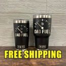 Dad Fuel Father Personalized Custom Engraved Tumbler cup - YETI 20oz or 30oz 109