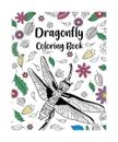 Dragonfly Coloring Book: Adult Crafts & Hobbies Zentangle Coloring Books, Floral