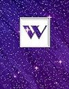W: Monogram Initial W Universe background and a lot of stars Notebook for The Woman, Kids, Children, Girl, Boy 8.5x11