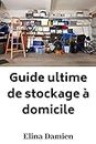 Guide ultime de stockage à domicile (French Edition)
