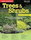 Home Gardener's Trees & Shrubs: Selecting, Planting, Improving and Maintaining Trees and Shrubs in the Garden (Creative Homeowner) (Specialist Guide)