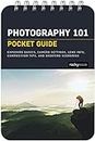 Photography 101 Pocket Guide: Exposure Basics, Camera Settings, Lens Info, Composition Tips, and Shooting Scenarios