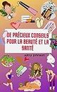 De Précieux Conseils Pour La Beauté Et La Santé: Prenez Soin De Votre Corps (French Edition)