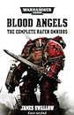 Blood Angels - The Complete Rafen Omnibus (Warhammer 40,000)
