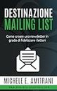 Destinazione Mailing List: Come creare una newsletter in grado di fidelizzare i lettori: 4