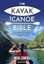 The Kayak and Canoe Bible: The Complete Guide to Techniques, Equipment and Where to Go